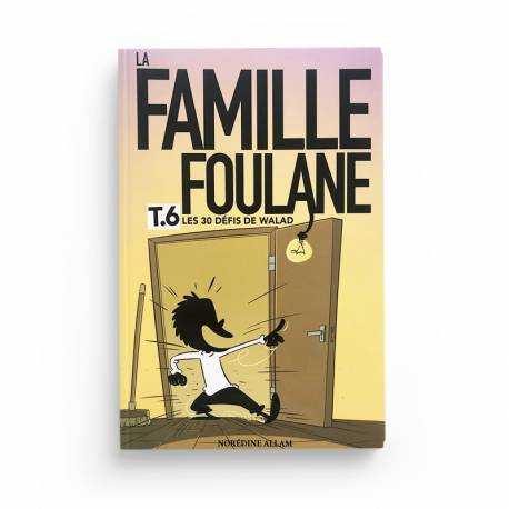 La Famille Foulane (Tome 6): Les 30 Défis De Walad - Norédine Allam - BDouin - Muslim Show