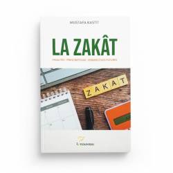 La Zakât finalités - prescriptions - perspectives futures - Mustafa Kastit - Editions Renouveau