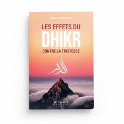 Les effets du dhikr contre la tristesse - 'Abd al-Razzâq al-Badr - Editions Al Hadith