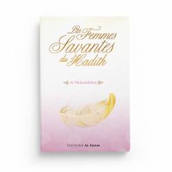 Les Femmes Savantes Du Hadith (Al Muhaddithat) - Muhammad Akram Nadwi - Éditions Al Imam