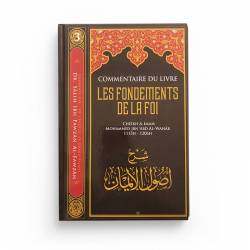 Commentaire Du Livre Les Fondements De La Foi - Cheikh Muhammad Ibn Abd Al-Wahhâb - Ibn Badis