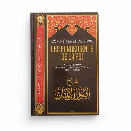 Commentaire Du Livre Les Fondements De La Foi - Cheikh Muhammad Ibn Abd Al-Wahhâb - Ibn Badis