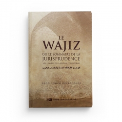 Le Wajiz ou le Sommaire de la Jurisprudence à la Lumière de la Sounna et du Coran - Abdeladhim Ibn Badaoui - IIPH