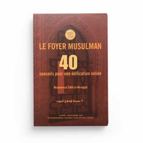 Le foyer musulman 40 conseils pour une édification solide - Muhammad Sâlih al-Munajjid - IIPH