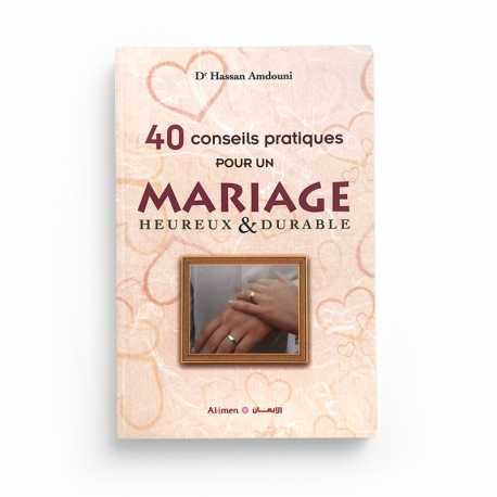 40 Conseils Pratiques Pour Un Mariage Heureux Et Durable - Hassan Amdouni - Editions Al-Imen