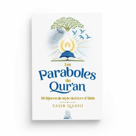 Les paraboles du Qur'an - 28 figures de style du Livre d'Allah - Yasir Qadhi - Editions MuslimCity