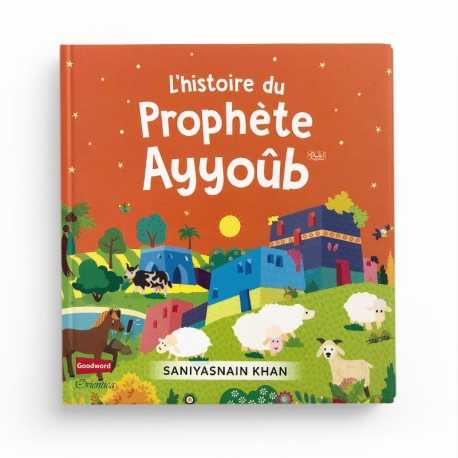 L'histoire du prophète Ayyoûb - Saniyasnain Khan - GoodWord - Orientica