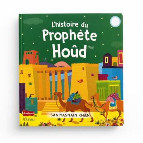 L'histoire du Prophète Hoûd - Saniyasnain Khan - GoddWord - Orientica