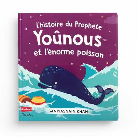 L'histoire du Prophète Yoûnous et l'énorme poisson - Saniyasnain Khan - Goodword - Orientica