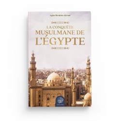 La conquête musulmane de l’Égypte - Agha Ibrahim Akram - Editions Ribat