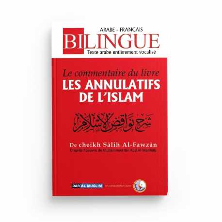 Le commentaire du livre "Les annulatifs de l'islam " -  Cheikh Sâlih Al-Fawzân - Editions Dar Al Muslim