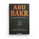 Abu Bakr le premier calife de l'islam - Ibn Kathir - Editions Dar Al Muslim