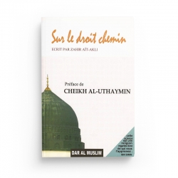 Sur le droit chemin - Zahir Ait Akli - Editions Dar Al Muslim
