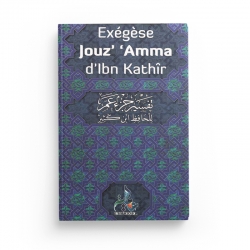 Exégèse Jouz' 'Amma d'Ibn Kathir - Ibn Kathîr - Editions Universel