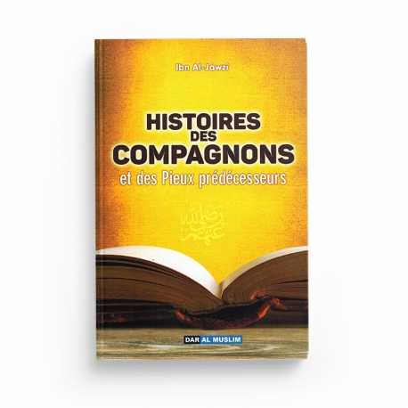 Histoires des compagnons et des pieux-prédécesseurs - Ibn al Jawzi - Editions Dar Al Muslim