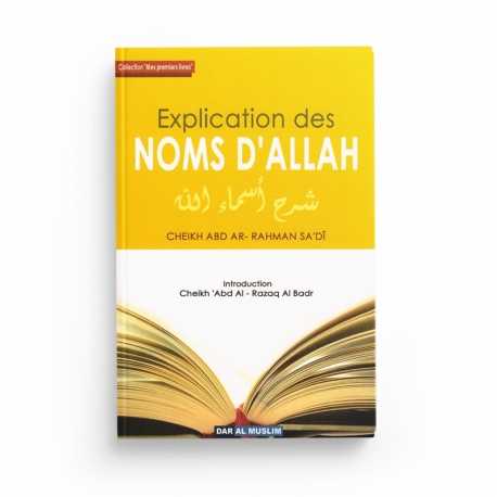 Explication des noms d'Allah - Cheikh 'Abd Ar Rahman Sa'di - Editions Dar Al Muslim
