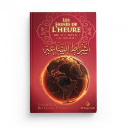 Les signes de l'Heure - Sheikh Sâlih Fawzân Al Fawzân - Editions Al Bayyinah