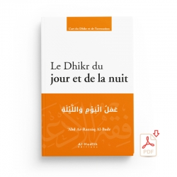 GRATUIT : LE DHIKR DU JOUR ET DE LA NUIT - ‘ABD AR-RAZZÂQ AL-BADR - éditions Al-Hadîth - EXTRAIT