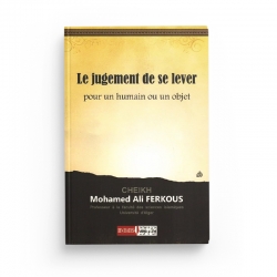 Le jugement de se lever pour un humain ou un objet - Cheikh Mohamed Ali Ferkous - Editions Ibn Badis