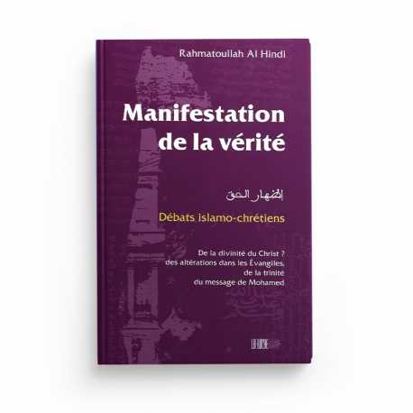 Manifestation de la Vérité - Rahmatoullah AL-HINDI - Editions La ruche
