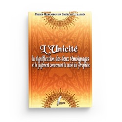 L'Unicité - La Signification des deux témoignages et le jugement concernant le suivi du Prophète - Editions Al Bayyinah