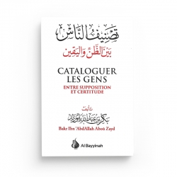 Cataloguer les gens entre supposition et certitude - Bakr abou zayd - Editions Al Bayyinah