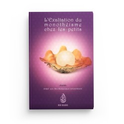 L'exaltation du monothéisme chez les petits - Shaykh Abdel'Aziz Ibn Muhammed Assadhan' - Editions Ibn Badis