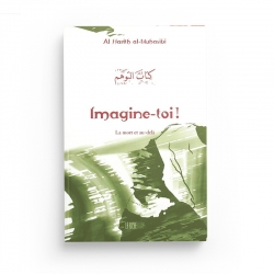 Imagine-toi ! La mort et au-delà - al-Harith ibn Asad al- Muhâsibî - Editions La ruche