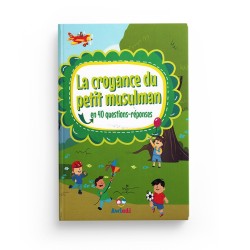 La croyance du petit musulman en 40 questions- réponses - Awladi Éditions