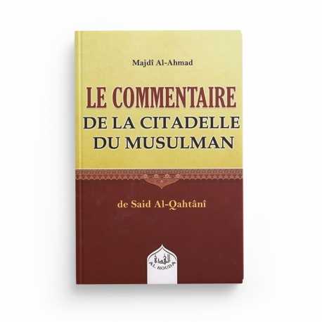 Le commentaire de la citadelle du musulman - Sa'id AL-QAHTÂNÎ : Al Houda
