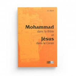 Mohammad dans la Bible et Jésus dans le Coran - Abdenabi ALEM - Editions La Ruche