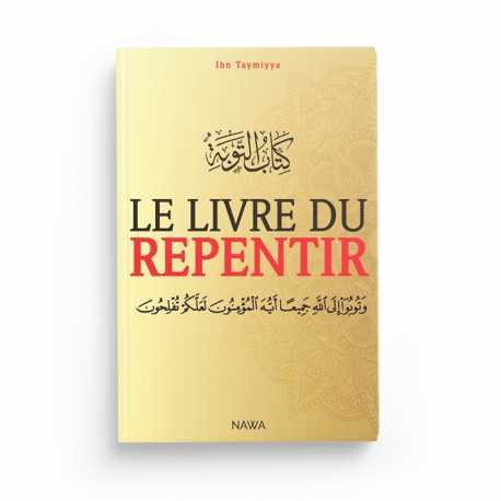 Le livre du repentir - Ibn Taymiyya  - éditions Nawa