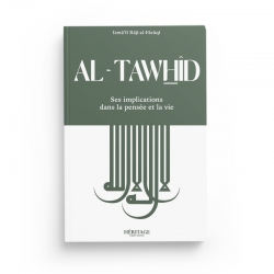 Al-Tawhid : ses implications dans la pensée et la vie - al-Faruqi - Editions Héritage