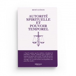 Autorité spirituelle et pouvoir temporel - René Guénon - Editions Héritage