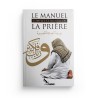 Le Manuel Complet Et Illustré De La Prière - Mahboubi Moussaoui - Editions Sana
