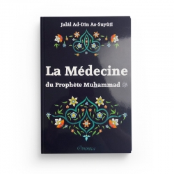La médecine du Prophète Muhammad (PBDSL) - Jalâl ad-Dîn As-Suyûtî - Editions Orientica