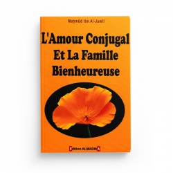 L'amour conjugal et la famille bienheureuse - mahmud ibn al-jamil - Editions Almadina