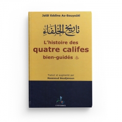 L'histoire des quatre califes bien-guidés - Jalal Eddîne As-Souyoûtî - Edition Universel