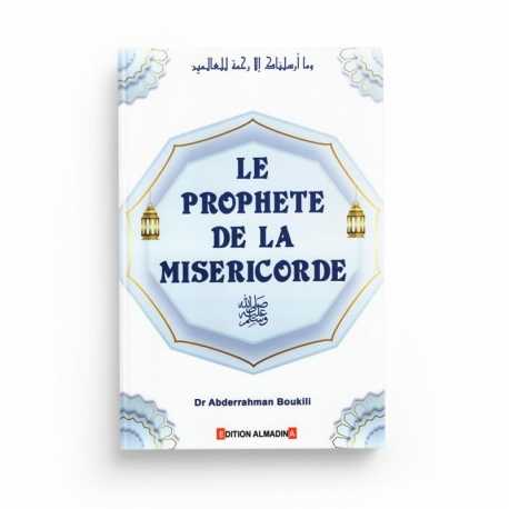 Le Prophète De La Miséricorde - Abderrahman Boukili - Editions Al-Madina