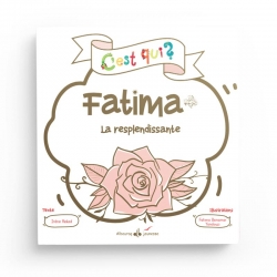 Fatima la resplendissante - Collection "C’est qui ?" - Rekad Irène & Yandousi Benamar Fatima - Editions Al Bouraq