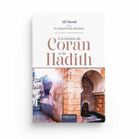 À la lumière du Coran & du Hadith - Ali Merad - Editions Héritage