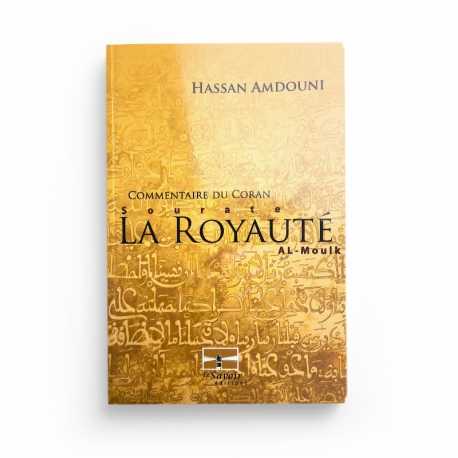 Commentaire du Coran : sourate La Royauté - Hassan Amdouni - Editions Le Savoir