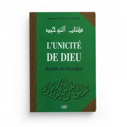 L'Unicité de Dieu (Kitâb At-Tawhîd) - Muhammad Ibn 'Abd Al-Wahhab - Editions Al Qalam