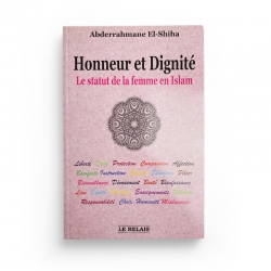 Honneur et dignité - Le statut de la femme en islam - Abderrahmane El-Shiha - le Relais