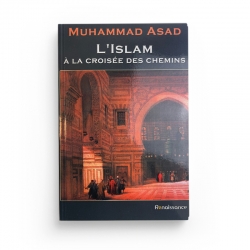 L’Islam à la croisée des chemins - Muhammad Asad - Editions Renaissance