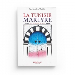 La Tunisie martyre - 'Abd al-'Aziz al-Tha'âlibî - Editions Héritage