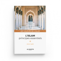 L'islam : principes essentiels - Amin Salih (collection les valeurs de l'islam) éditions Al-Hadîth
