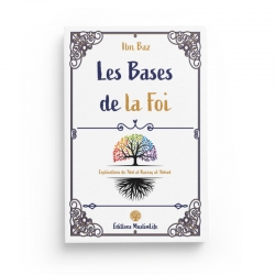 Les Bases de la Foi - Ibn Baz - Editions MuslimLife