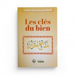 Les clés du bien - Abd al-Razzaq al-Badr - Editions Tabari