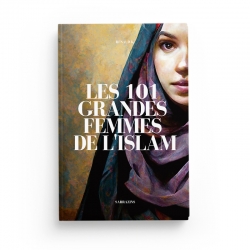 LES 101 GRANDES FEMMES DE L’ISLAM - Renaud K - Editions Sarrazins